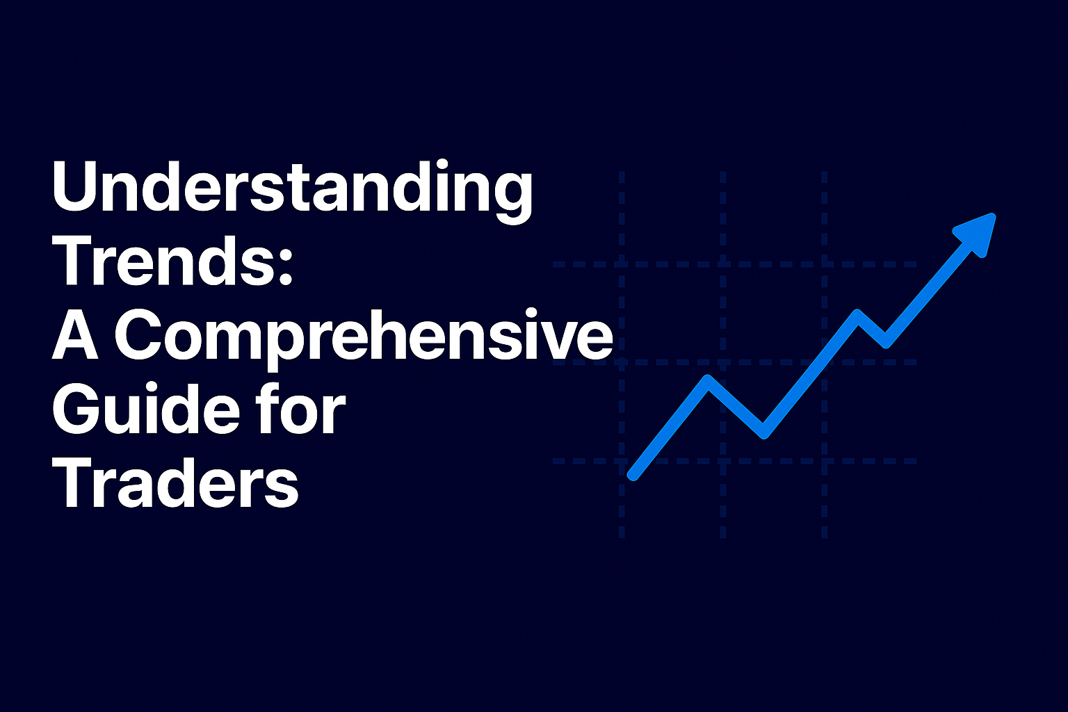 Understanding Trends: A Comprehensive Guide for Traders